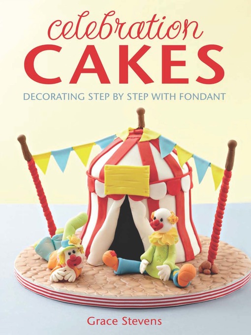 Title details for Celebration Cakes by Grace Stevens - Available